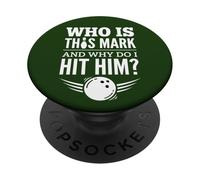 Who is Mark and Why Do I Have to Hit Him Funny Bowling PopSockets Adhesive PopGrip