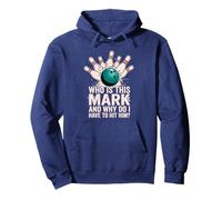 Who is Mark and Why Do I Have to Hit Him Funny Bowling Pullover Hoodie