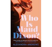 Who is Maud Dixon?: a wickedly twisty thriller with a character you'll never forget
