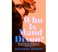 Who is Maud Dixon?: a wickedly twisty thriller with a character you'll never forget