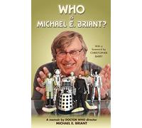 Who is Michael E. Briant?: a memoir by the Doctor Who director