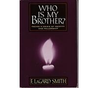 Who Is My Brother: Facing a Crisis of Identity & Fellowship