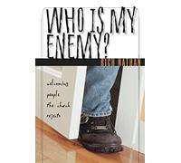 Who Is My Enemy?: Welcoming People the Church Rejects