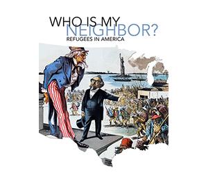 Who Is My Neighbor? Refugees in America
