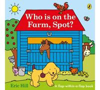 Who is on the Farm, Spot? : a double flap book