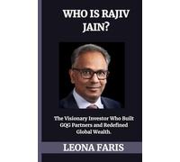 Who Is Rajiv Jain?: The Visionary Investor Who Built GQG Partners and Redefined Global Wealth