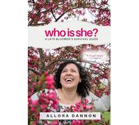 Who Is She?: A Late Bloomer's Survival Guide
