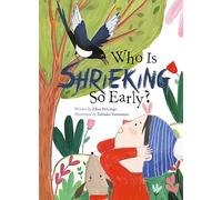 Who Is Shrieking So Early?