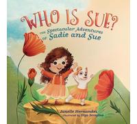 Who is Sue?: The Spectacular Adventures of Sadie and Sue: 1