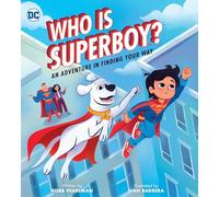 Who Is Superboy?: An Adventure In Finding Your Way