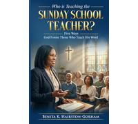 Who is Teaching the Sunday School Teacher?: Five Ways God Forms Those Who Teach His Word