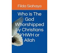 Who is The God Whorshipped by Christians YHWH or Allah
