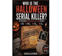 Who Is The Halloween Serial Killer?: The 3,000-Suspect Murder Mystery Puzzle Book for Adults - A Dark Whodunit Detective Challenge Featuring ... Suspects to Eliminate & One Killer to Catch