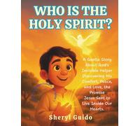 WHO IS THE HOLY SPIRIT?: Story About God's Invisible Helper, Discovering His Comfort, Peace, and Love, the Promise Jesus Sent to Live Inside Our Hearts. (WHEN THE HOLY SPIRIT COMES TO ME)