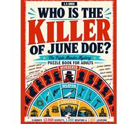 Who Is the Killer of June Doe?: 1,000 Locations. 1,000 Weapons. 12,000 Suspects. One Killer And The Clues Can Lie | A Triple Murder Mystery Logic Puzzle Book & Elimination Game for Adults