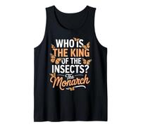Who is The King The Insects Milkweed Butterfly Monarch Tank Top