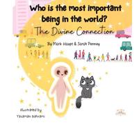 Who Is the Most Important Being in the World? - The Divine Connection