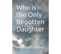 Who is the Only Begotten Daughter