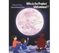 Who is the Prophet Muhammad? (A Robot in Our House)