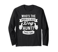 Who is The World's Best Dog Aunt? This gal Dog Aunt Long Sleeve T-Shirt