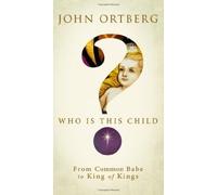 Who is This Child?: From Common Babe to King of Kings