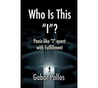 Who Is This "I"?: Panic-like "I"-quest with Fulfillment
