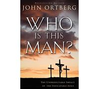 Who Is This Man? – The Unpredictable Impact of the Inescapable Jesus – Harper Collins Publishers