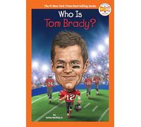 Who Is Tom Brady? (Who HQ Now)
