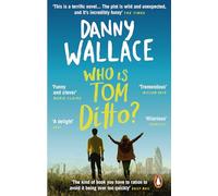 Who is Tom Ditto?: The feelgood comedy with a mystery at its heart