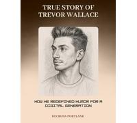 Who Is Trevor Wallace? His Real Life Story -The Viral Comic: How Trevor Wallace Redefined Humor for a Digital Generation