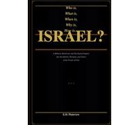 Who is, What is, When is, Why is, How is...Israel?: A Biblical, Historical, and Theological Inquiry into the Identity, Meaning, and Future of the People of God