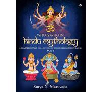 Who is Who of Hindu Mythology - VOL 2: A Comprehensive Collection of Stories from the Purāṇas
