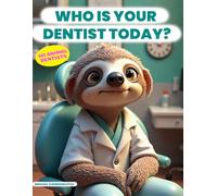 Who is your dentist today?: A funny and whimsical Coffee Table Book featuring animal dentists - a unique gift for dentists, animal lovers, and creative minds (Dentist's kit)