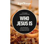 Who Jesus Is: A Bible Study on the "I Am" Statements of Christ (LifeChange)