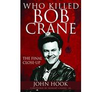 Who Killed Bob Crane?: The Final Close-Up