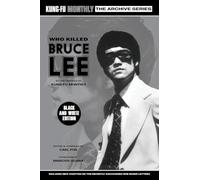 Who Killed Bruce Lee (Kung-Fu Monthly Archive Series) 2025 Re-issue Mono Edition