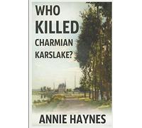 Who Killed Charmian Karslake? (Inspector Stoddart Book 2): A Traditional British Mystery (Inspector Stoddart Mysteries)