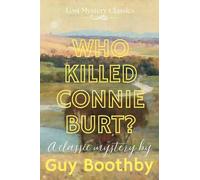 Who Killed Connie Burt?: Lost Mystery Classics