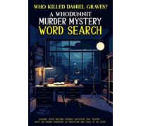 Who Killed Daniel Graves?: A Whodunnit Murder Mystery Word Search