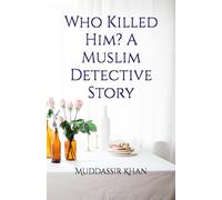 Who Killed Him? A Muslim Detective Story (Classics Reimagined)