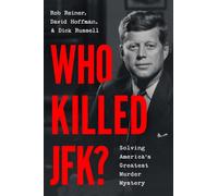 Who Killed JFK? : Solving America's Greatest Murder Mystery