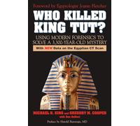 Who Killed King Tut?: Using Modern Forensics to Solve a 3,300-year-old Mystery