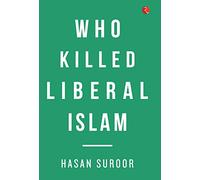 Who Killed Liberal Islam