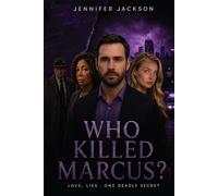 Who Killed Marcus?: Love. Lies. One Deadly Secret.