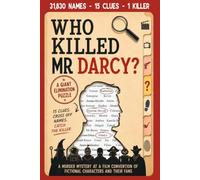 Who Killed Mr Darcy?: Murder Mystery Puzzle Book featuring a Word Search of 31,830 Names, 15 Clues and 1 Killer