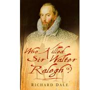 Who Killed Sir Walter Ralegh?