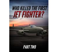 Who Killed The First Jet Fighter 2