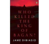 Who Killed the King of Bagan?