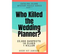 Who Killed The Wedding Planner? (Catalina Island Mystery Puzzle Series)