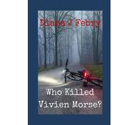 Who Killed Vivien Morse?: A rural detective mystery (Peter Hatherall Mystery)